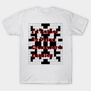 I'd rather be doing Crosswords T-Shirt